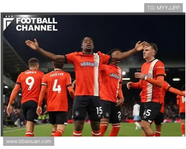 卢顿俱乐部宣布新赛季目标加强阵容力求突破英超保级线